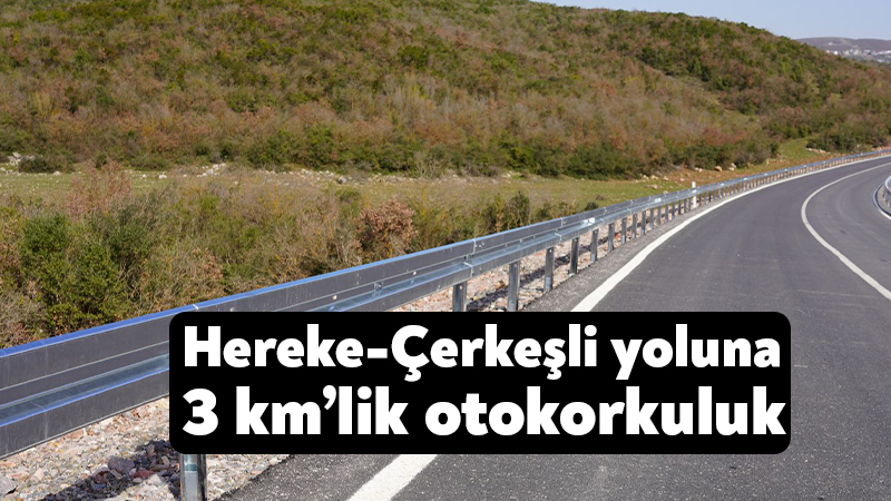 Hereke-Çerkeşli yoluna 3 km'lik otokorkuluk