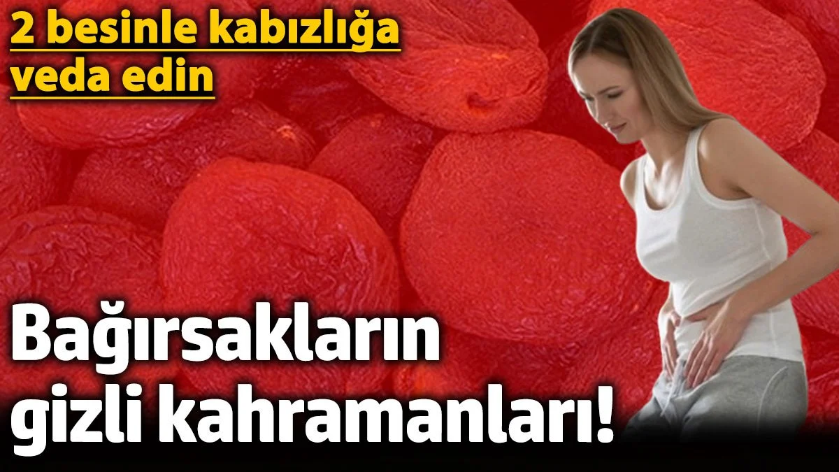 Bağırsakların gizli kahramanları! 2 besinle kabızlığa veda edin