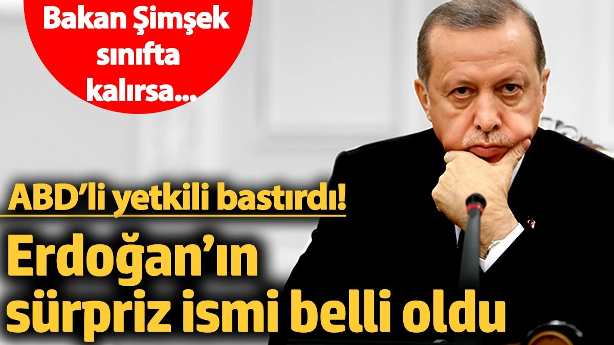 Erdoğan’ın sürpriz ismi belli oldu! Ekonomide çift başlı yönetim... Bakan Şimşek sınıfta kalırsa...