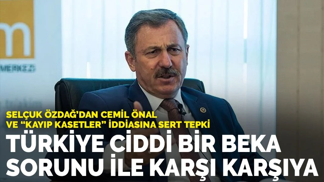 Selçuk Özdağ’dan Cemil Önal ve “kayıp kasetler” iddiasına sert tepki