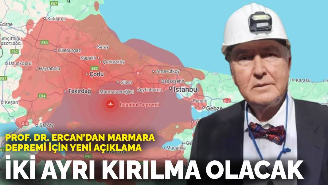 Prof. Dr. Ercan’dan Marmara depremi için yeni açıklama: İki ayrı kırılma olacak