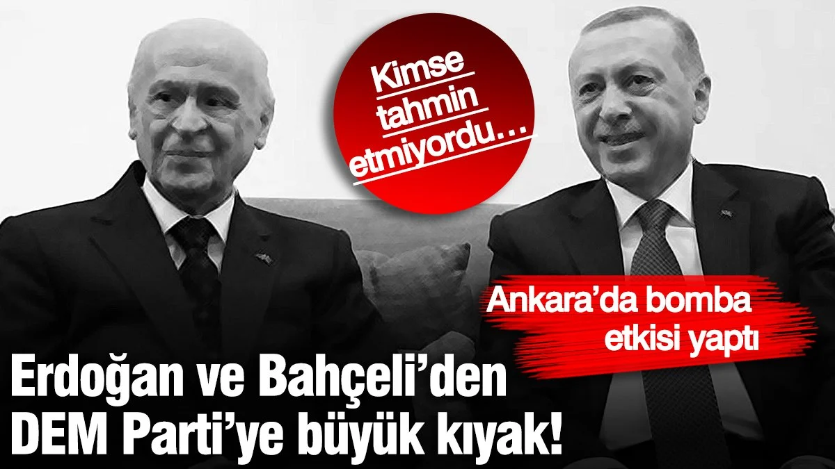 Erdoğan ve Bahçeli’den DEM Parti’ye büyük kıyak! Kimse tahmin etmiyordu… Ankara’da bomba etkisi yaptı