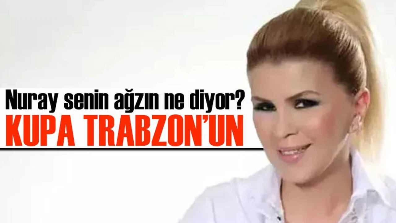 Nuray Sayarı’nın Kehaneti Gündemde: Ziraat Türkiye Kupası Trabzonspor’un mu Olacak?