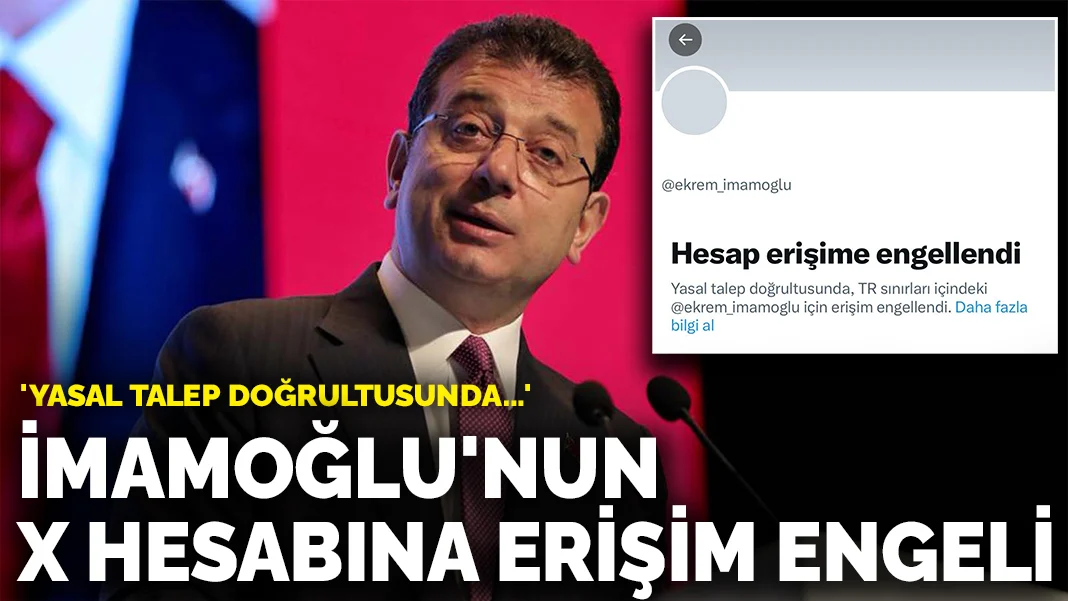 Ekrem İmamoğlu’nun X Hesabına Türkiye’de Erişim Engeli Getirildi
