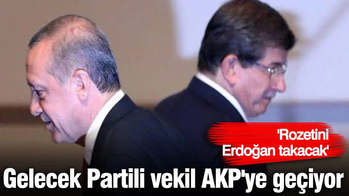 Gelecek Partili Hasan Ekici AKP'ye geçiyor! Rozetini Erdoğan takacak