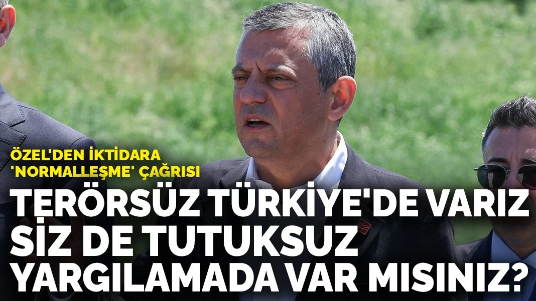 Özel' Terörsüz Türkiye'de varız siz de tutuksuz yargılamada var mısınız?