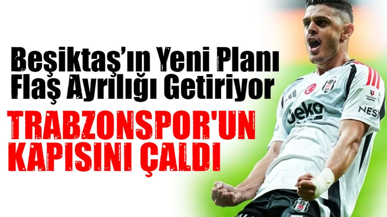 Beşiktaş Gözden Çıkardı, Trabzonspor Sahip Çıkıyor! Transferinde Sıcak Temas