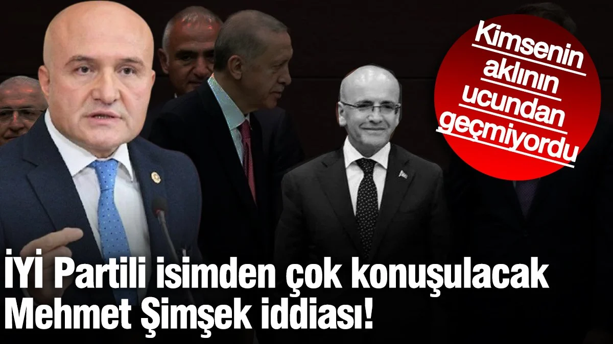  İYİ Partili Erhan Usta'dan çok konuşulacak Mehmet Şimşek iddiası! Kimsenin aklının ucundan geçmiyordu...