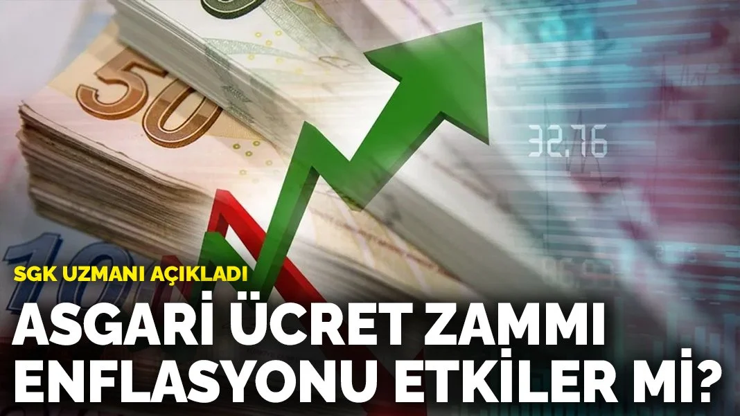 SGK uzmanı açıkladı: Asgari ücret zammı enflasyonu etkiler mi?