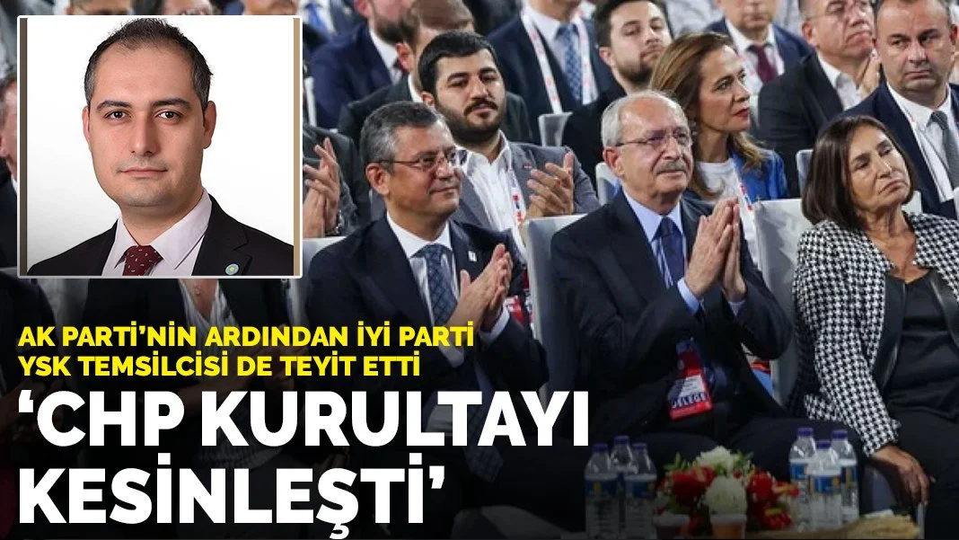 CHP Kurultayı Tartışmalarına Net Yorum: YSK Temsilcilerinden Peş Peşe “Kesinleşti” Vurgusu