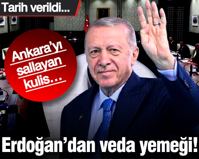 Erdoğan’dan veda yemeği! Ankara’yı sallayan kulis… Tarih verildi…