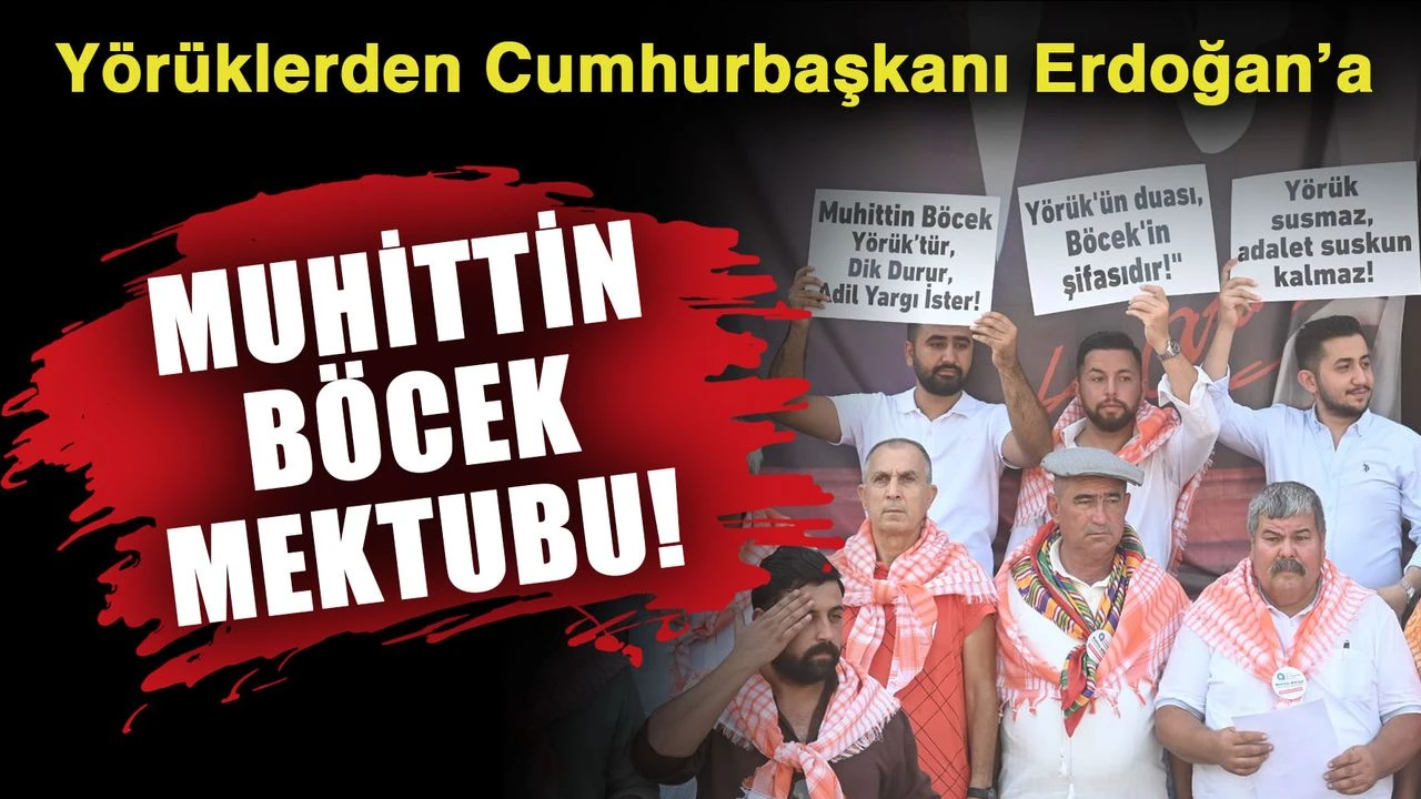Yörüklerden Cumhurbaşkanı Erdoğan’a “Bizimoğlan Muhittin Böcek” Çağrısı: “Tutuksuz Yargılansın”