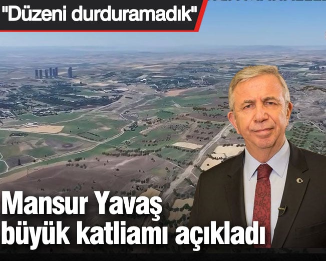 Mansur Yavaş büyük katliamı açıkladı. 