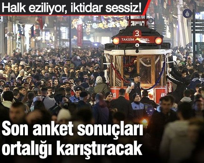 Son anket sonuçları ortalığı karıştıracak! Halk eziliyor, iktidar sessiz
