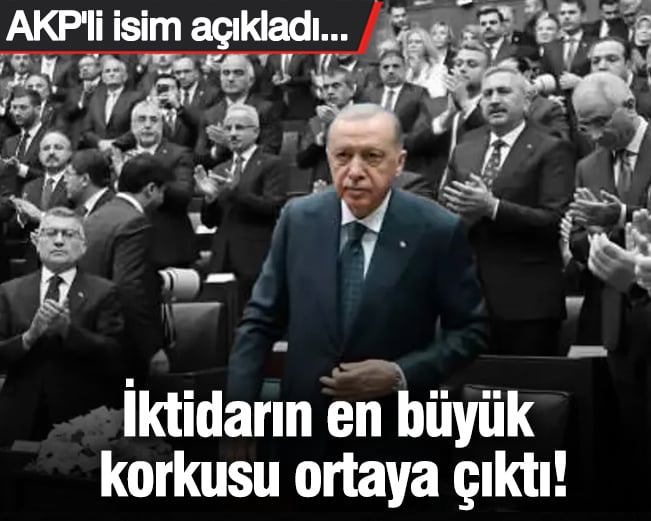 İktidarın en büyük korkusu ortaya çıktı! AKP'li isim açıkladı...