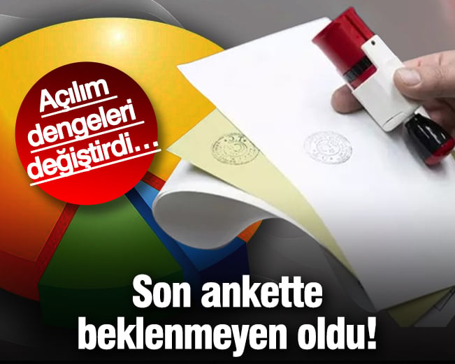 Son ankette beklenmeyen oldu! Açılım dengeleri değiştirdi…