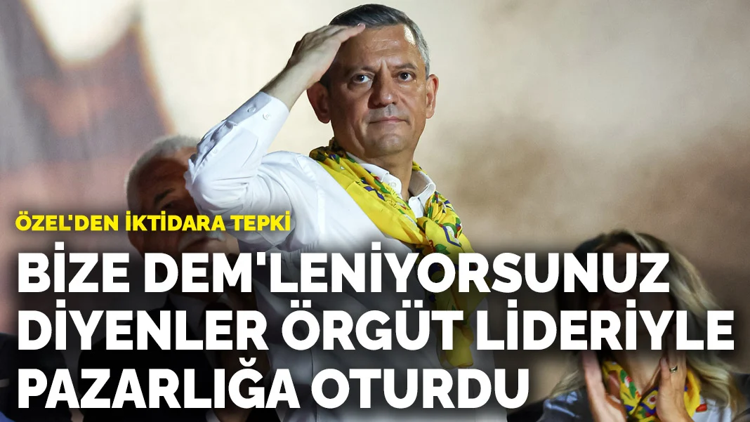 Özel: Bize DEM'leniyorsunuz diyenler örgüt lideriyle pazarlığa oturdu