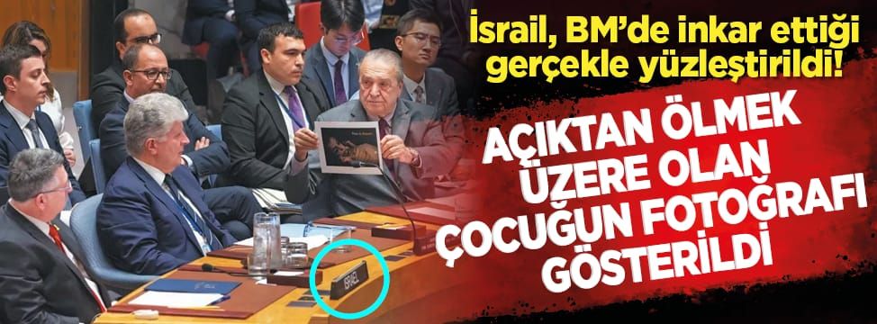 BM’de İsrail’e Açlık Gerçeği Fotoğrafla Gösterildi
