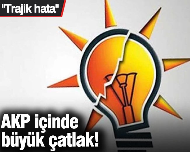 AKP içinde büyük çatlak! 