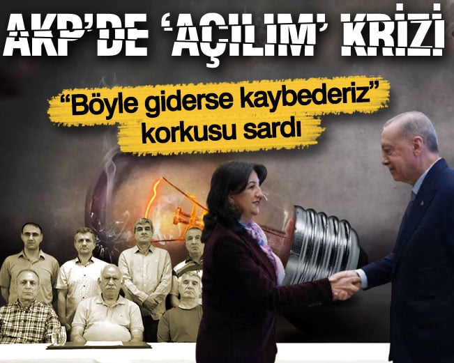 AKP’de ‘Açılım’ krizi çıktı  “Böyle giderse kaybederiz” yorumu ağır basıyor