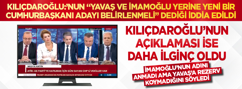 Kılıçdaroğlu'nun “Yavaş ve İmamoğlu yerine yeni bir cumhurbaşkanı adayı belirlenmeli” dediği iddia edildi!