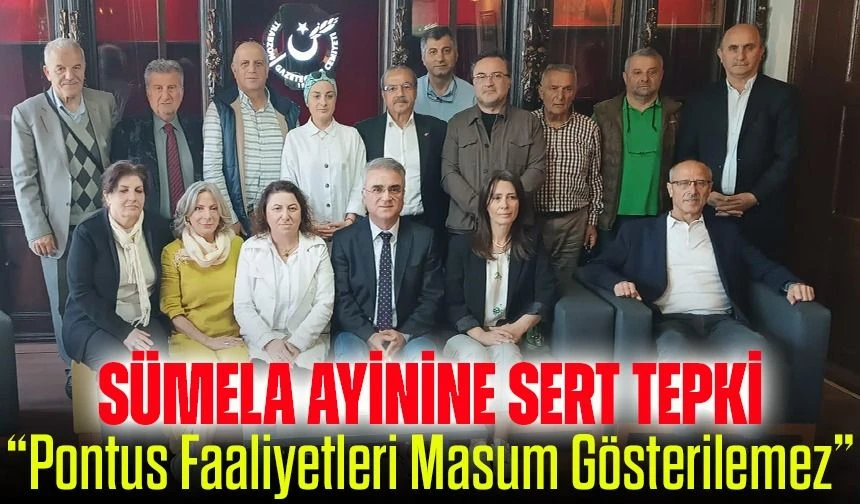 Sümela’daki Ayine Tepki: “Pontus Faaliyetleri Masum Gösterilemez”