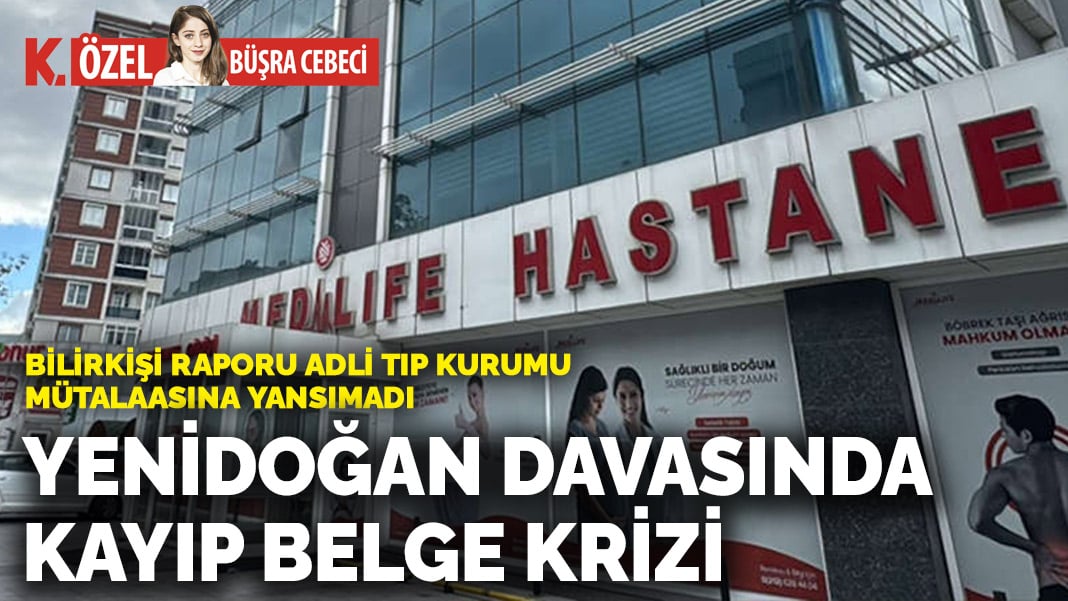 Yenidoğan Davasında Kayıp Belge Krizi: Bilirkişi Raporu Adli Tıp Mütalaasında Yok Sayıldı