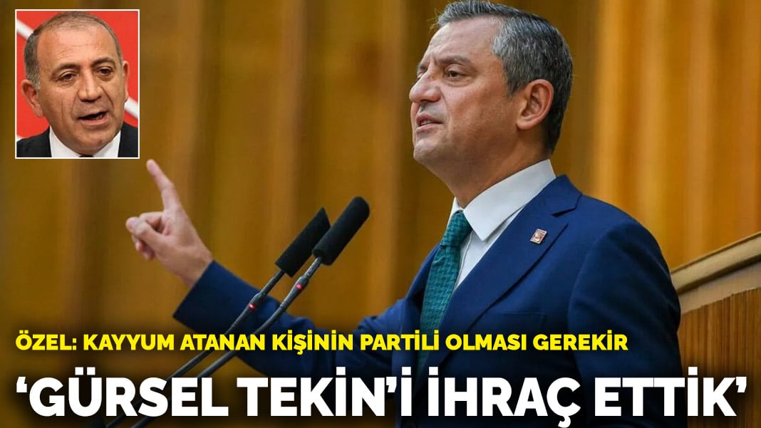 Özgür Özel duyurdu: Gürsel Tekin'i ihraç ettik