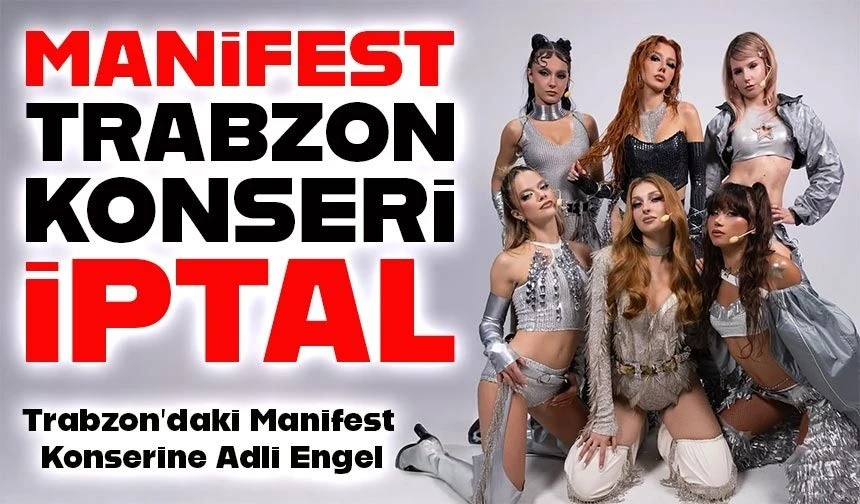 Hakkında Soruşturma Açılan Manifest Grubunun Trabzon Konseri İptal Edildi