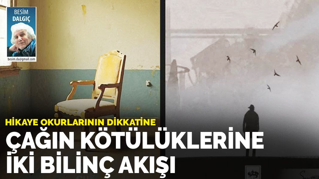  Çağın kötülüklerine iki bilinç akışı