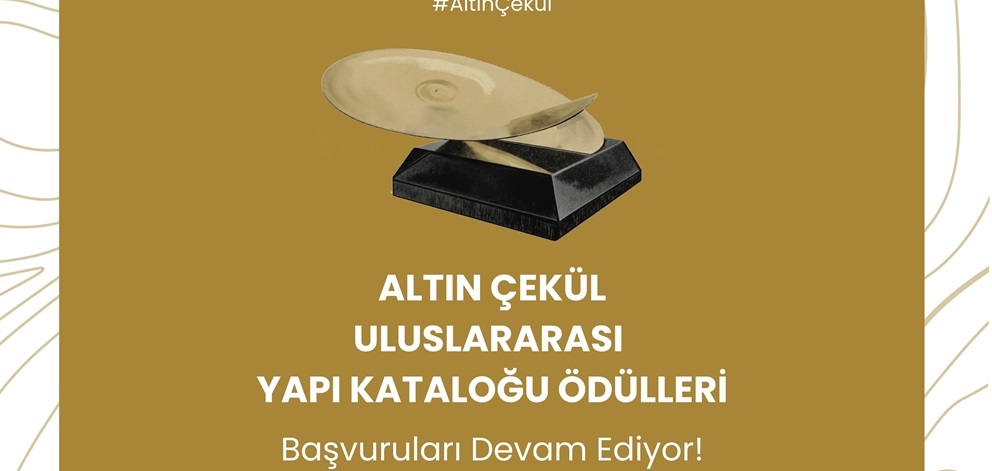 Altın Çekül Uluslararası Yapı Kataloğu Ödülleri’nde Başvurular Devam Ediyor!