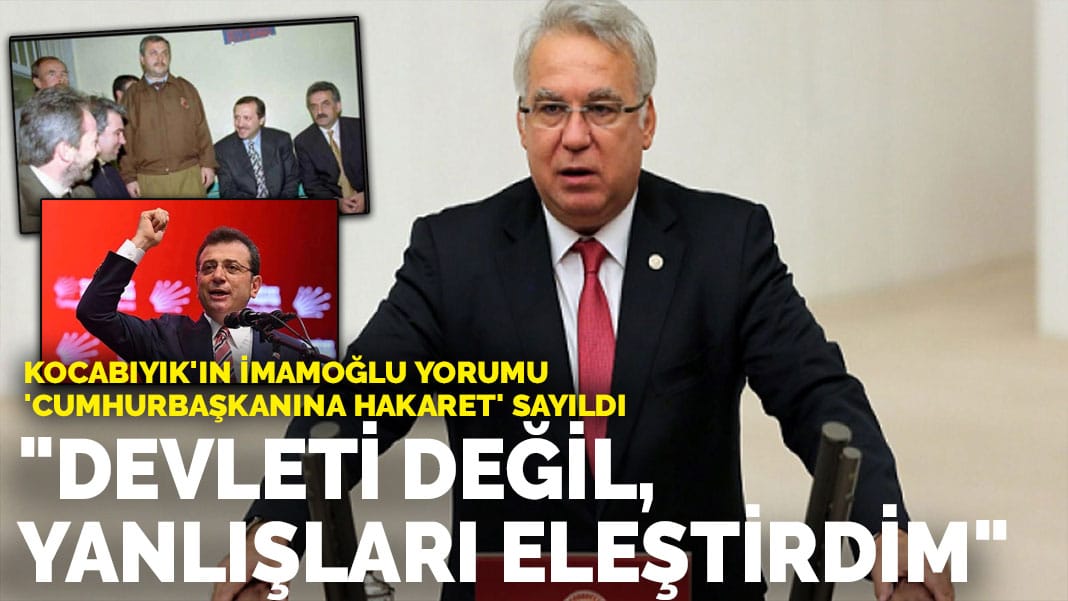 Kocabıyık’ın İmamoğlu yorumu ‘Cumhurbaşkanına hakaret’ sayıldı: 