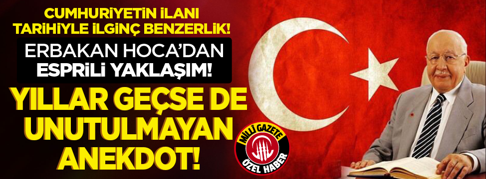 Cumhuriyetin ilanı tarihiyle ilginç benzerlik! Erbakan Hoca'dan esprili yaklaşım