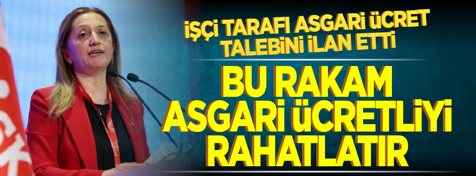 İşçi tarafı asgari ücret talebini ilan etti: Bu rakam asgari ücretliyi rahatlatır