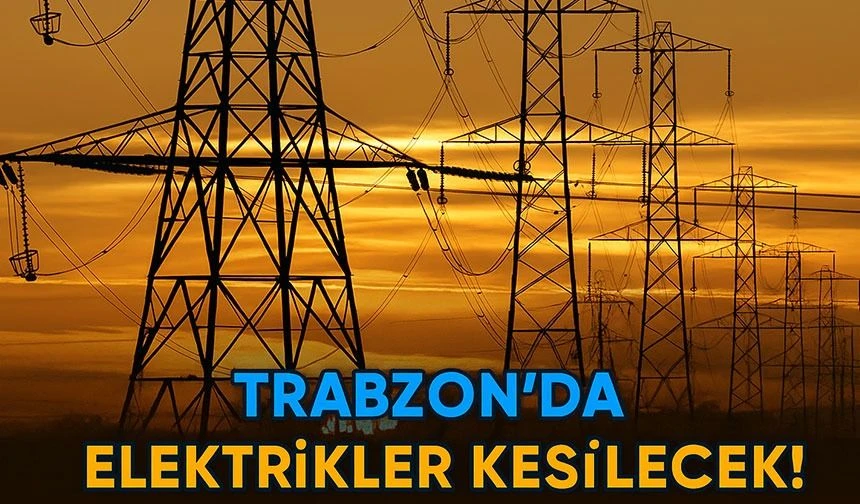 Trabzon’da Planlı Elektrik Kesintisi: Kaşüstü Mahallesi 5 Saat Boyunca Enerjisiz Kalacak
