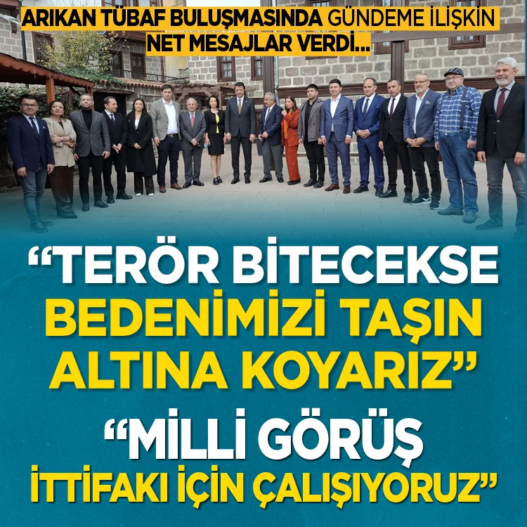 Arıkan TÜBAF buluşmasında gündeme ilişkin net mesajlar verdi: YRP ile birleşmeyeceğiz