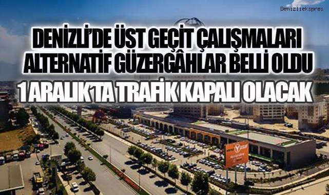 Denizli'de üst geçit çalışmalarında yeni etap