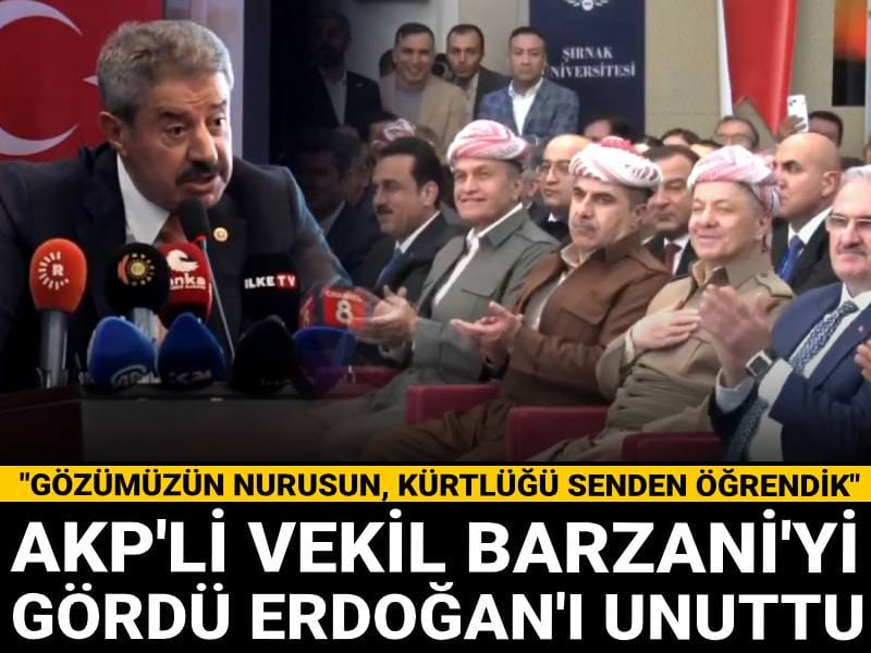 AKP'li vekil Barzani'yi gördü Erdoğan'ı unuttu