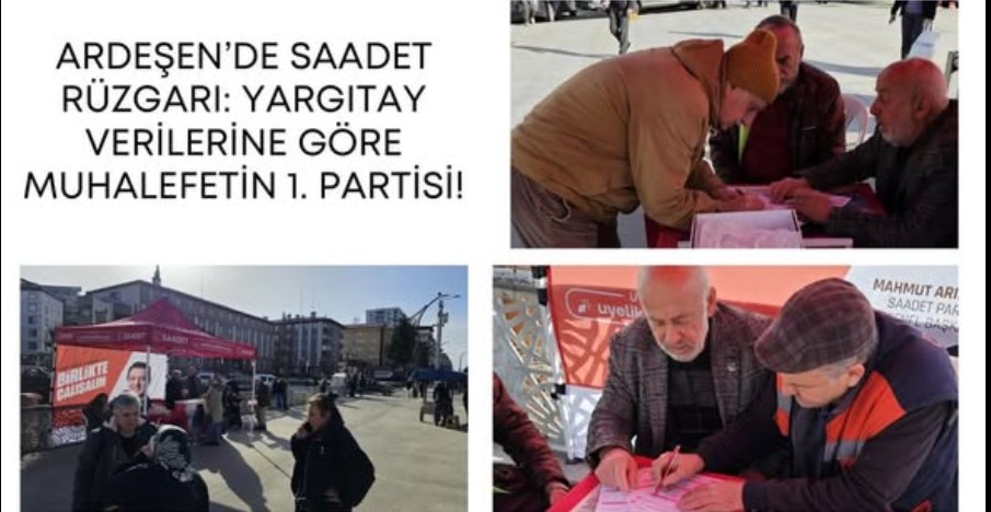 Ardeşen’de Saadet Partisi Sahada: