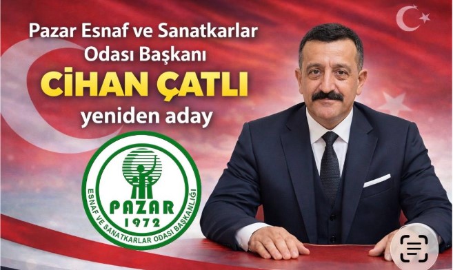 Pazar Esnaf ve Sanatkârlar Odası Başkanı Cihan Çatlı Yeniden Aday