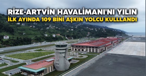 Rize-Artvin Havalimanı’nı Ocak Ayında 109 Bini Aşkın Yolcu Kullandı