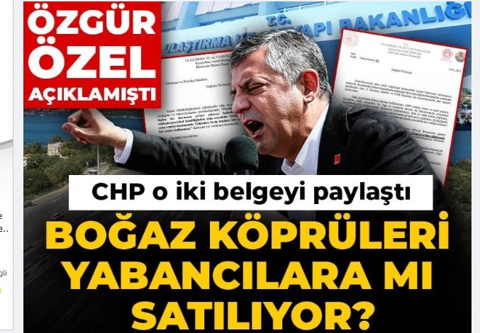 CHP gündemi sarsacak belgeleri yayımladı! Boğaz köprüleri yabancılara mı satılıyor?