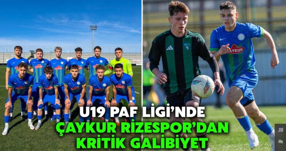 U19 PAF Ligi’nde Çaykur Rizespor U19’dan Hayati 3 Puan