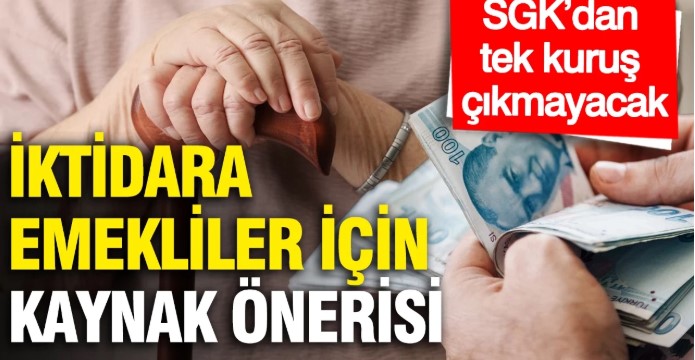İktidara emekliler için kaynak önerisi: SGK’dan tek kuruş çıkmayacak
