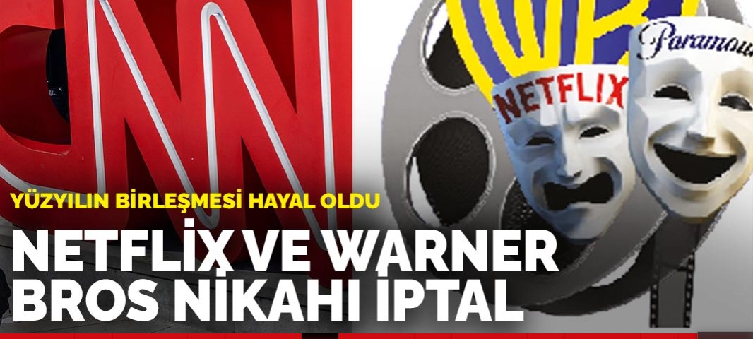 Yüzyılın birleşmesi hayal oldu: Netflix ve Warner Bros nikahı iptal