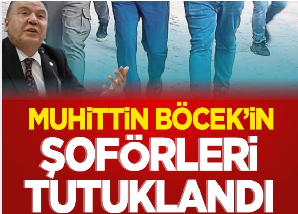 Antalya'yı sarsan rüşvet davasında Muhittin Böcek'in şoförleri tutuklandı
