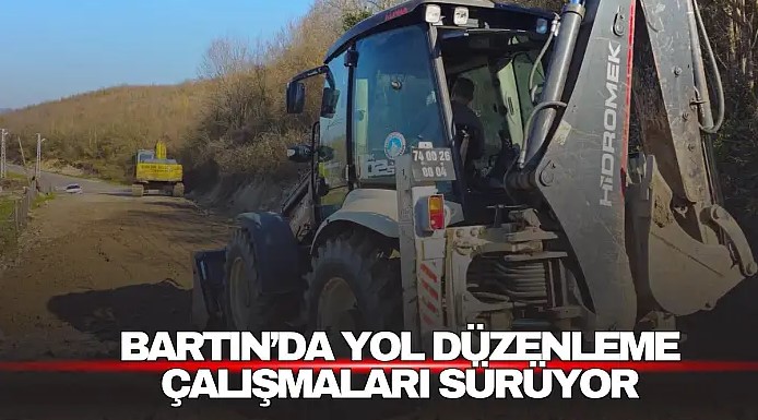 Bartın'da Yol Düzenleme Çalışmaları Sürüyor