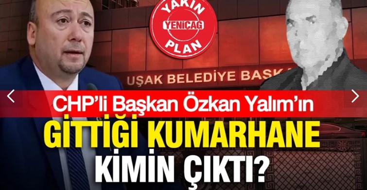 CHP’li Başkan Özkan Yalım’ın sevgilisiyle gittiği kumarhane kimin çıktı?