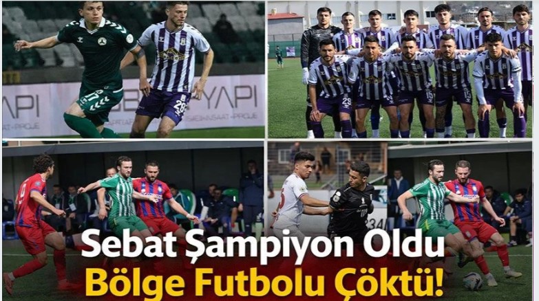 Sebat Şampiyon Oldu, Bölge Futbolu Çöktü!