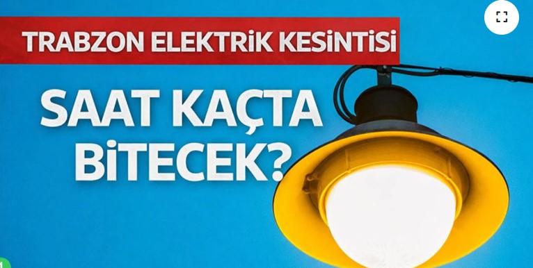 Trabzon Elektrik Kesintisi Bugün Hangi Mahallelerde, Saat Kaçta Bitecek?